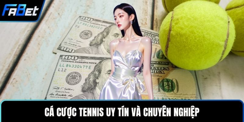 Cá cược tennis uy tín và chuyên nghiệp