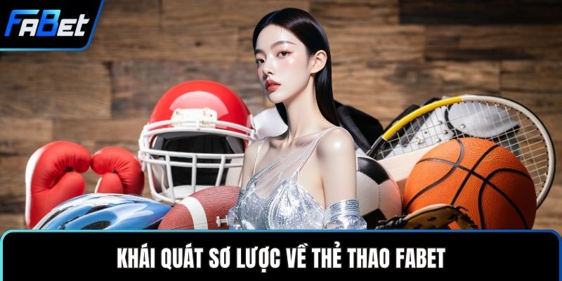 Khái quát sơ lược về thẻ thao FABET
