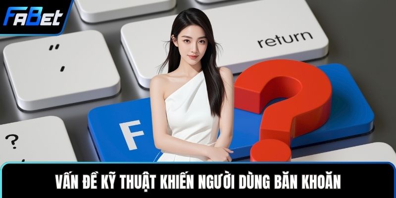 Câu Hỏi Thường Gặp Giúp Người Dùng Hiểu Nhanh Thông Tin 3 Vấn đề kỹ thuật khiến người dùng băn khoăn